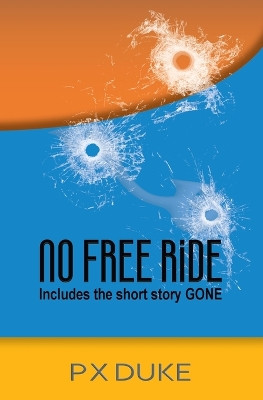 No Free Ride by P X Duke 9781928161707