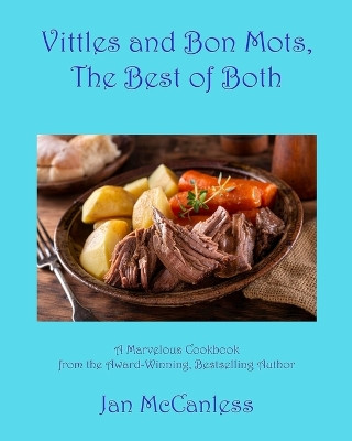 Vittles and Bon Mots, The Best of Both by Jan McCanless 9781630665760