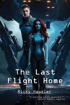 The Last Flight Home by Ricky Hausler 9798989612611