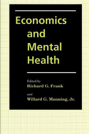 Economics and Mental Health by Richard G. Frank