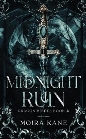 Midnight Ruin: A Fated Mates Dragon Shifter Romantasy by Moira Kane 9781963194111