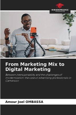 From Marketing Mix to Digital Marketing by Amour Joel Ombassa 9786207315147