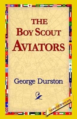 The Boy Scout Aviators by George Durston 9781421814322