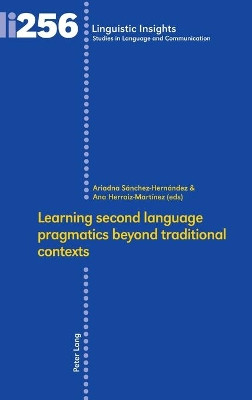 Learning second language pragmatics beyond traditional contexts by Ariadna Sanchez-Hernandez 9783034334372