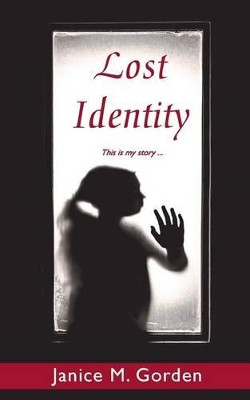 Lost Identity by Janice Gorden 9781595984777