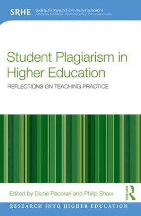 Student Plagiarism in Higher Education: Reflections on Teaching Practice by Diane Pecorari