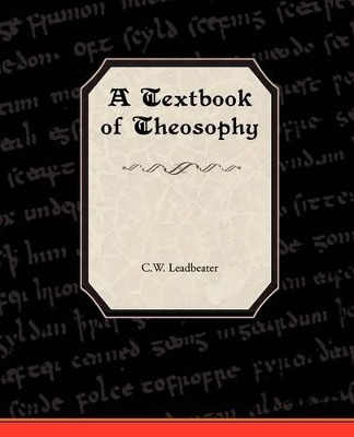 A Textbook of Theosophy by C W Leadbeater 9781605972718