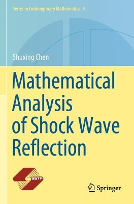 Mathematical Analysis of Shock Wave Reflection by Shuxing Chen 9789811577543