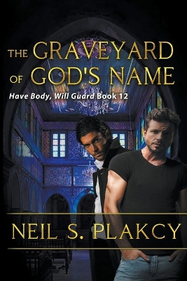 The Graveyard of God's Name by Neil S Plakcy 9798201425913