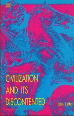 Civilization and Its Discontented by John Laffey 9781895431704