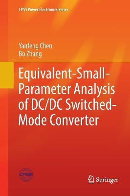 Equivalent-Small-Parameter Analysis of DC/DC Switched-Mode Converter by Yanfeng Chen 9789811347931