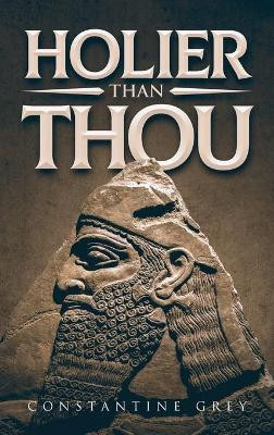 Holier Than Thou by Constantine Grey 9781647539597