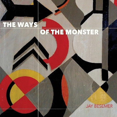 The Ways of the Monster by Jay Besemer 9781946031426