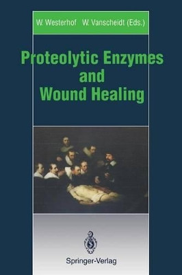 Proteolytic Enzymes and Wound Healing by W. Westerhof 9783540578161