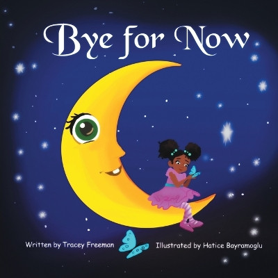 Bye for Now by Tracey Freeman 9781734029413