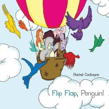Flip Flap, Penguin! by Rachel Cockayne 9781491875339