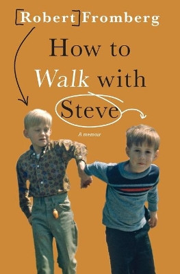 How to Walk with Steve by Robert Fromberg 9781736012727