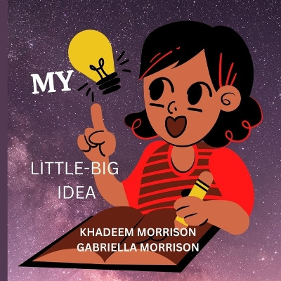 My Little Big Idea by Gabriella Morrison 9781954755505