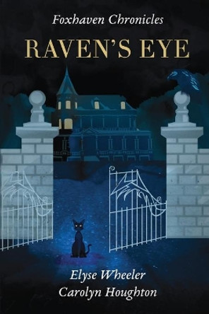 Raven's Eye by Elyse Wheeler 9781951543006