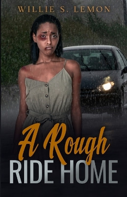 A Rough Ride Home by Willie Lemon 9781956469288