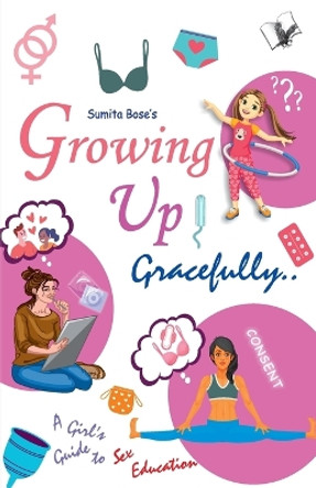 Growing Up Gracefully.. by Sumita Bose 9789357944151