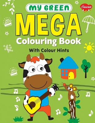My Green Mega Colouring book by Sahil Gupta 9789355790866