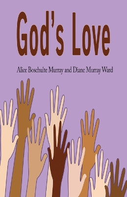 God's Love: Teacher's Guide by Alice Boschulte Murray 9781637774281