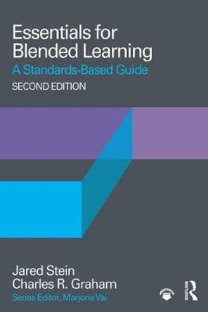 Essentials for Blended Learning, 2nd Edition: A Standards-Based Guide by Jared Stein
