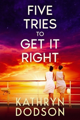 Five Tries to Get It Right by Kathryn Dodson 9798987851494