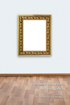 Transnationalism, Activism, Art by Kit Dobson 9781442643192