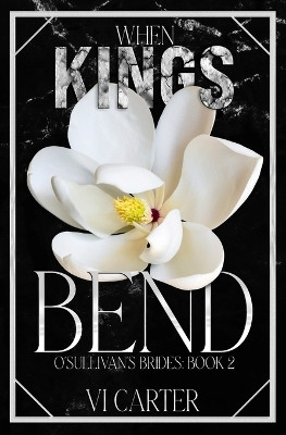 When Kings Bend (Discreet) by VI Carter 9781915878953