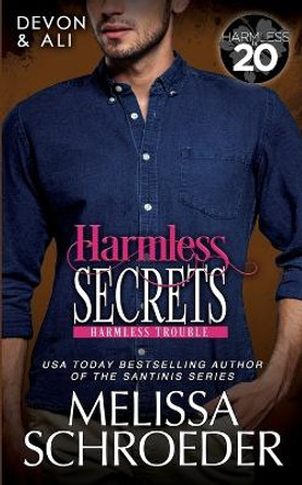 Harmless Secrets: A Harmless World Novel by Melissa Schroeder 9781956633610