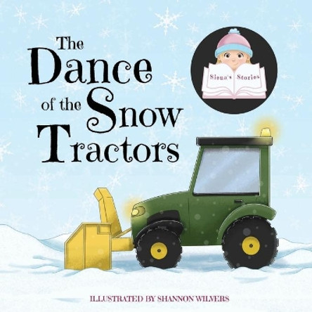 The Dance of the Snow Tractors by Siena 9781989579183