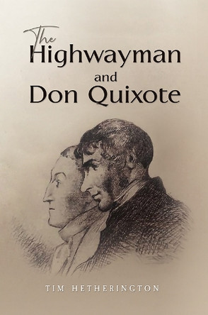 The Highwayman and Don Quixote by Tim Hetherington 9781035870646