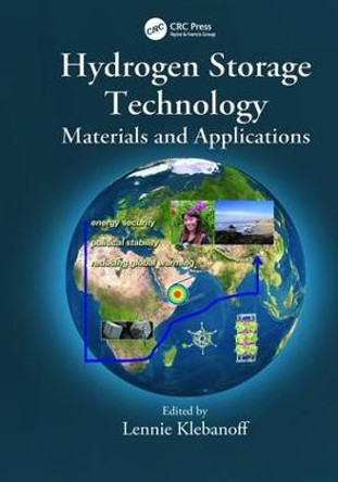 Hydrogen Storage Technology: Materials and Applications by Lennie Klebanoff