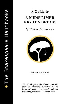 "Midsummer Night's Dream": A Guide by Alistair McCallum 9781899747092