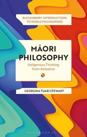 Maori Philosophy by Dr Georgina Stewart 9781350101661