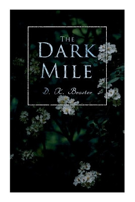 The Dark Mile: Historical Romance Novel by D K Broster 9788027341306