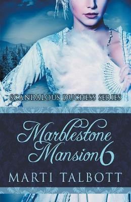 Marblestone Mansion, Book 6 by Marti Talbott 9781393146292