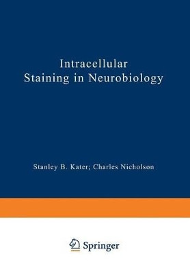 Intracellular Staining in Neurobiology by Stanley B. Kater 9783642871252
