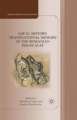 Local History, Transnational Memory in the Romanian Holocaust by Valentina Glajar 9781349294510