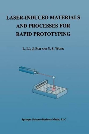 Laser-Induced Materials and Processes for Rapid Prototyping by Li Lu 9781461355694