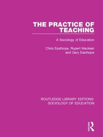 The Practice of Teaching: A Sociology of Education by Chris Easthope