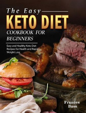 The Beginner's Keto Meal Plan: A Six-Week Guide to Starting Your Keto Diet the Right Way by Kassey Cameron 9781802445657