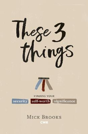 These Three Things by Mick Brooks