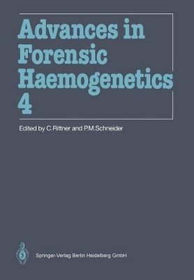 Advances in Forensic Haemogenetics: 14th Congress of the International Society for Forensic Haemogenetics (Internationale Gesellschaft for forensische Hamogenetik e.V.), Mainz, September 18-21, 1991 by Christian Rittner 9783540551942