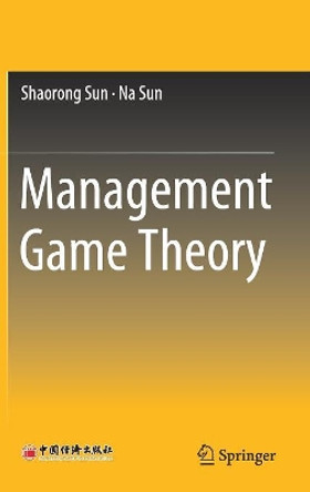Management Game Theory by Shaorong Sun 9789811310614
