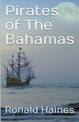 Pirates of The Bahamas by Ronald Haines 9781637860175