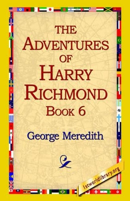 The Adventures of Harry Richmond, Book 6 by George Meredith 9781421815404