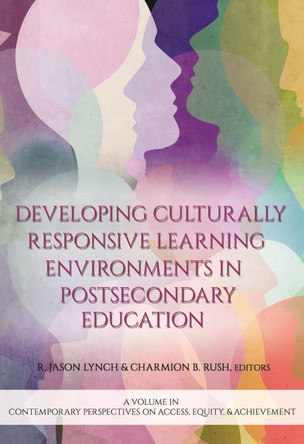 Developing Culturally Responsive Learning Environments in Postsecondary Education by R. Jason Lynch 9798887304663